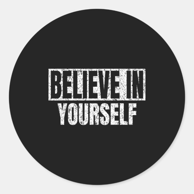 Sticker Rond Believe In Yourself Motivational Quote Funny Man W (Devant)