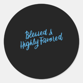 Sticker Rond Béni Et Très Favorisé Inspirationnel Spirituel
