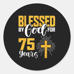 Sticker Rond Béni par Dieu pendant 75 ans 75e anniversaire B-da
