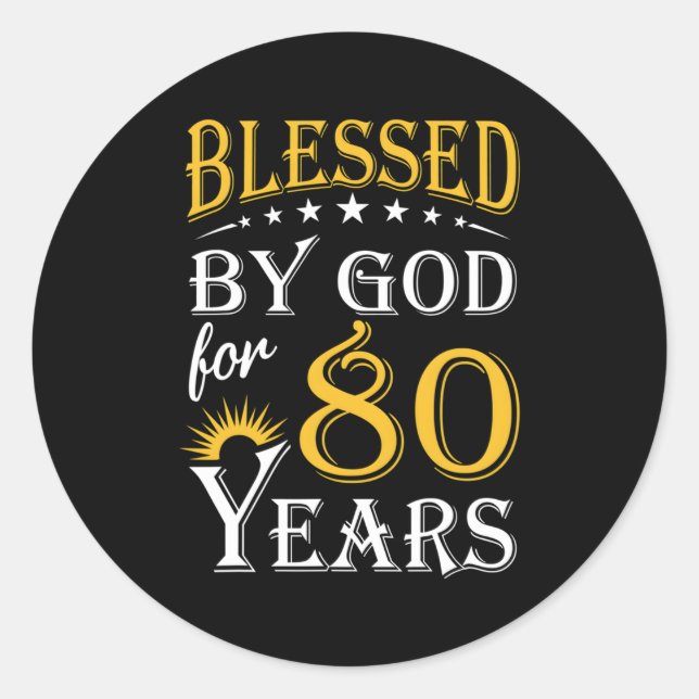 Sticker Rond Béni Par Dieu Pendant 80 Ans Heureux 80E (Devant)
