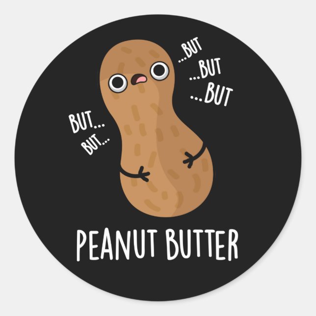 Sticker Rond Beurre d'arachide drôle Nut Pun Dark BG (Devant)