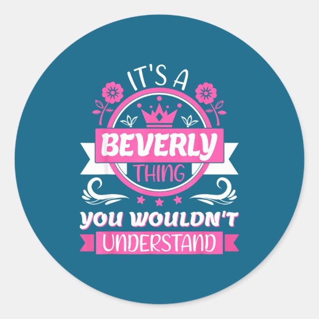 Sticker Rond Beverly Name _ It's A Beverly Thing _ Beverly  (Devant)
