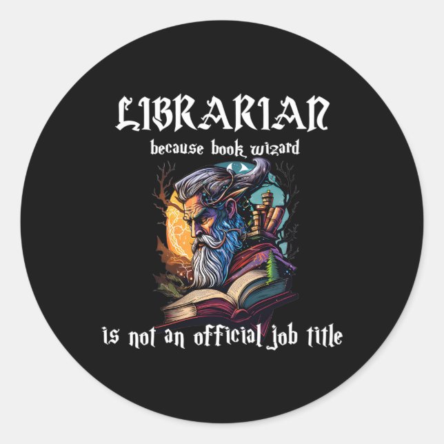 Sticker Rond Bibliothécaire Parce Que L'Assistant Livre N'Est P (Devant)