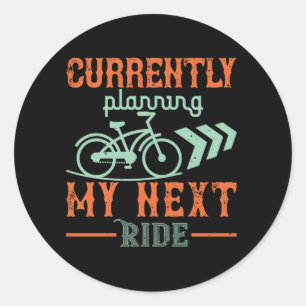 Sticker Rond Bicyclette -Je planifie actuellement mon prochain