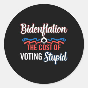 Sticker Rond Biden Flation Le Coût Du Vote Anti Biden Stupide