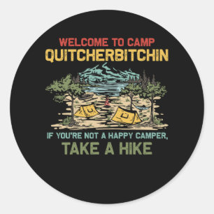 Sticker Rond Bienvenue Au Camp Quitcherbitchin Camping Camp Qui