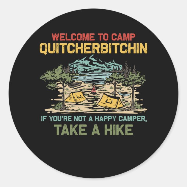 Sticker Rond Bienvenue Au Camp Quitcherbitchin Camping Camp Qui (Devant)