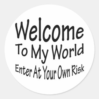 Sticker Rond Bienvenue dans mon monde