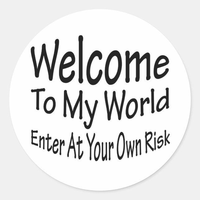 Sticker Rond Bienvenue dans mon monde (Devant)
