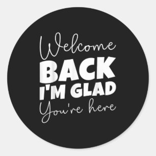 Sticker Rond Bienvenue de retour Je suis heureux que vous soyez