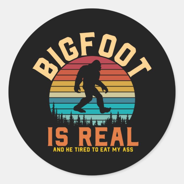 Sticker Rond Bigfoot est réel | Design rétro Bigfoot (Devant)