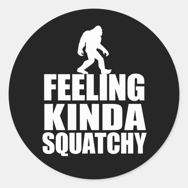 Sticker Rond Bigfoot Marcher Sentiment Genre Squatchy (Devant)