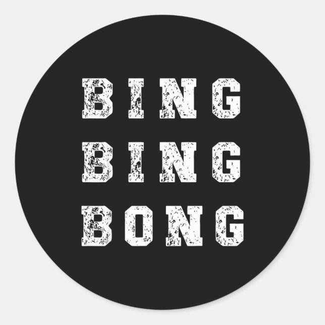 Sticker Rond Bing Bing Bong Funny Retro Distressed Quote  (Devant)
