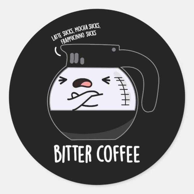 Sticker Rond Bitter Café Funky Food Pun Dark BG (Devant)