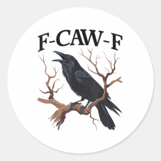 Sticker Rond Black Crow, F-caw-f Funny Black Bird