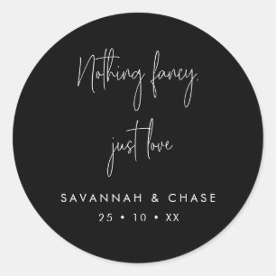 Sticker Rond Black Nothing Fancy Just Love Mariage