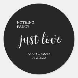 Sticker Rond Black Nothing Fancy Just Love Wedding