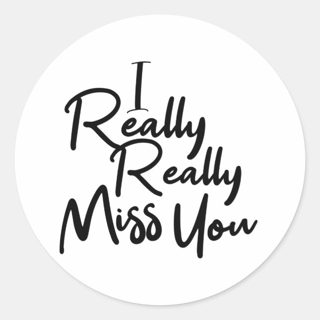 Sticker Rond Black, tu me manques vraiment vraiment (Devant)