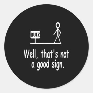 Sticker Rond Blague de quiz drôle Stick Figure Pas un bon signe