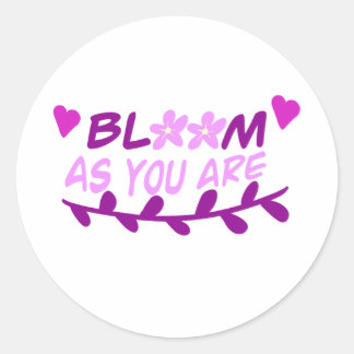 Sticker Rond Bloom tel que vous êtes