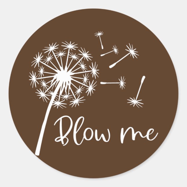 Sticker Rond Blow Me Dandelion Femmes Drôle Fitness Drôle Maman (Devant)