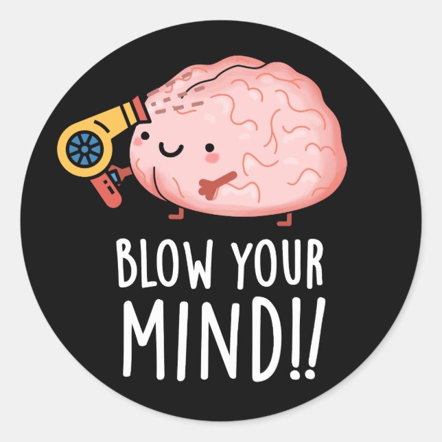 Sticker Rond Blow Your Mind Funny Cerveau Pun Dark BG (Devant)