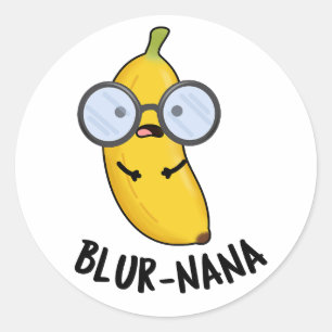 Sticker Rond Blur-nana Funny Banana Puns