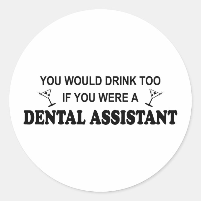 Sticker Rond Boire aussi - Assistant dentaire (Devant)