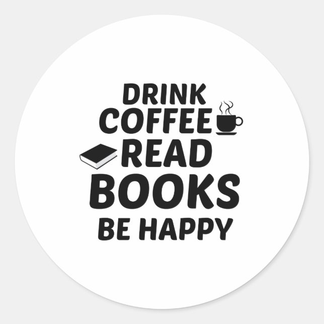 STICKER ROND BOIRE CAFÉ LIRE LIVRES ÊTRE HEUREUX (Devant)