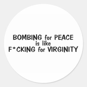 Sticker Rond Bombarder Pour La Paix, C'Est Comme...