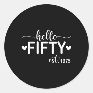 Sticker Rond Bonjour Cinquante Est 1975 50 Ans 50e Anniversaire