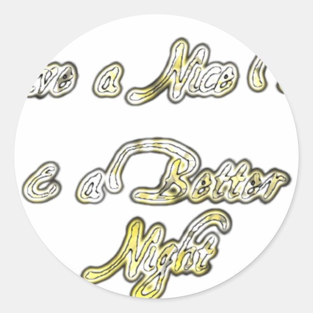 Sticker Rond Bonne journée et une meilleure soirée Citation d'a (Devant)