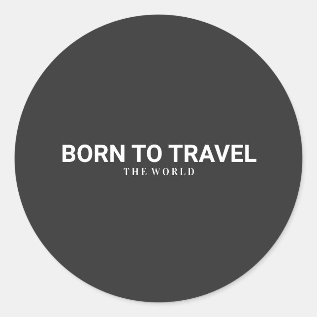 Sticker Rond Born to travel the world (Devant)
