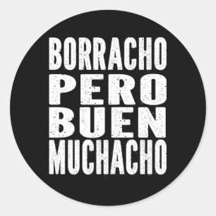 Sticker Rond Borracho Pero Buen Muchacho Latino Espagnol