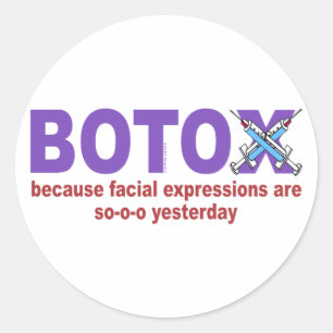 Sticker Rond BOTOX parce que les expressions faciales sont si h