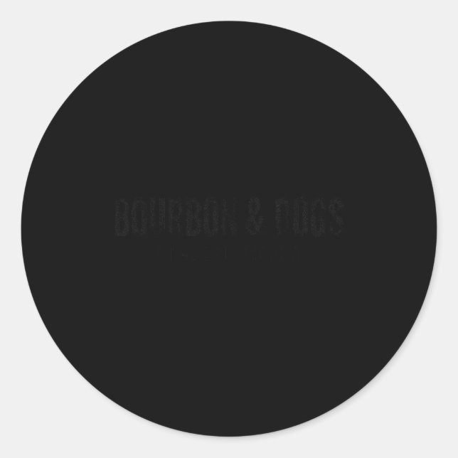 Sticker Rond Bourbon And Dogs I Love My Licker Bourbon Drinking (Devant)