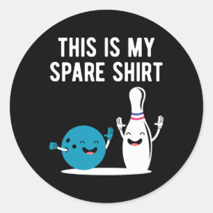 Sticker Rond Bowl Drôle C'Est Mon Spare Shirt Bowl S