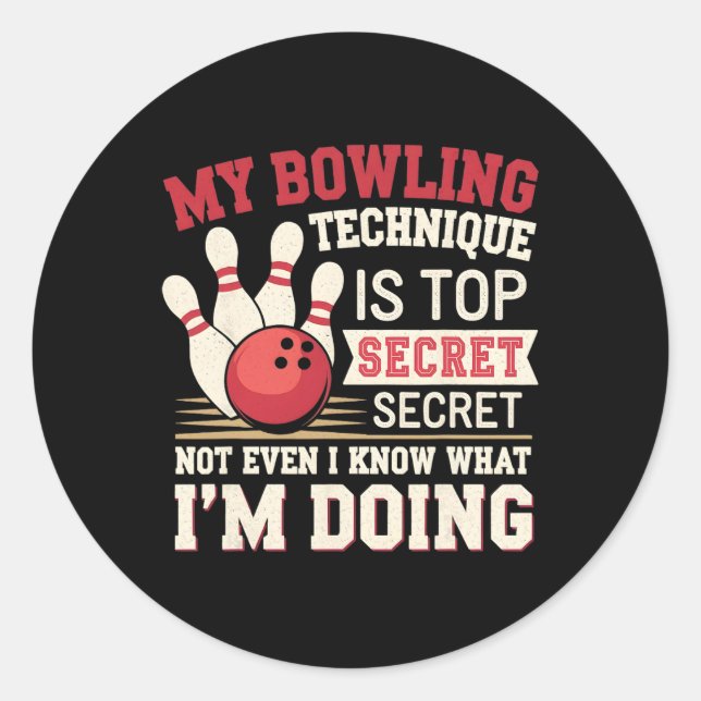 Sticker Rond Bowling Drôle Ma Technique De Bowling Est Très Sec (Devant)