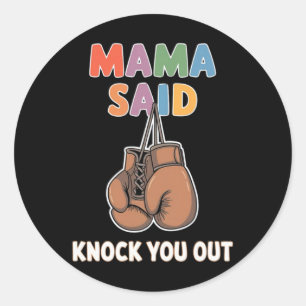 Sticker Rond Boxe Kickboxing Maman a dit Knock U Out Fighting S