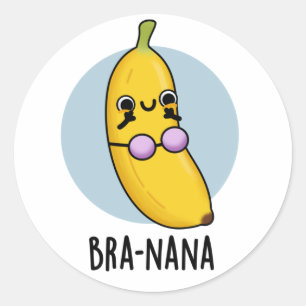 Sticker Rond Bra-nana Funny Banana Bra Pun