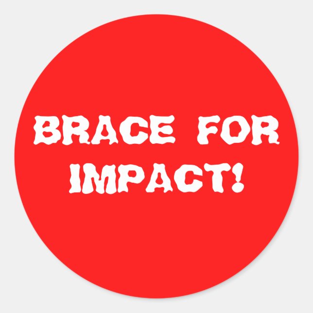 STICKER ROND BRACE POUR IMPACT ! (Devant)