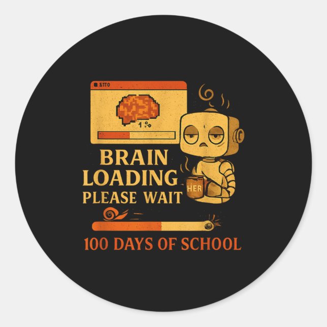 Sticker Rond Brain Loading Please Wait – Funny 100 Days Of Scho (Devant)