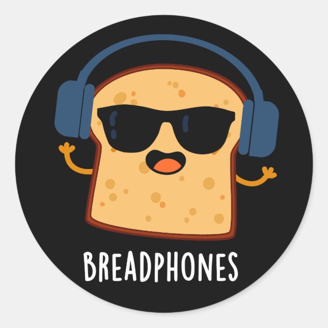 Sticker Rond Breadphones Funny Pain Pun Dark BG (Devant)