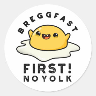 Sticker Rond Breggfast First No Yolk Funny Egg Pun