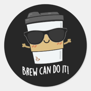 Sticker Rond Brew peut le faire Positif Coffee Pun Dark BG