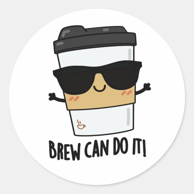 Sticker Rond Brew Peut Le Faire Pun De Café Positif (Devant)