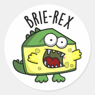 Sticker Rond Brie-rex Fromage drôle TRex Pun