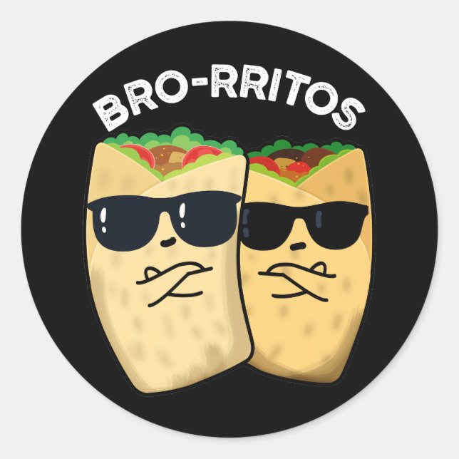 Sticker Rond Bro-ritos Funny Burrito Pun Dark BG (Devant)