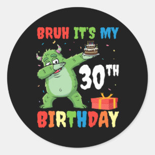 Sticker Rond Bruh C’est mon 30e anniversaire Halloween Monster 