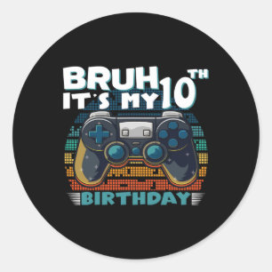 Sticker Rond Bruh C'est mon 10e anniversaire 10 ans Vidéo Cool